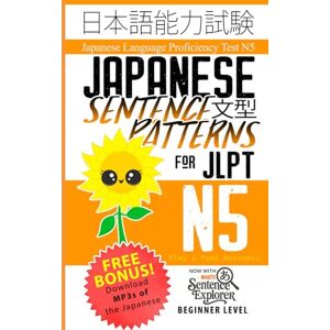 Boutwell, Clay Japanese Sentence Patterns for JLPT N5: Master the Japanese Language Proficiency Test N5 Boutwell, Clay Japanese Sentence Patterns for JLPT N5: Master the Japanese Language Proficiency Test N5