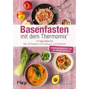 Muliar, Doris Basenfasten mit dem Thermomix®: 14-Tage-Detox-Kur: über 80 Rezepte zum Entsäuern und Abnehmen Entgiften für einen ausgeglichenen Säure-Basen-Haushalt Muliar, Doris Basenfasten mit dem Thermomix®: 14-Tage-Detox-Kur: über 80 Rezepte zum Entsäuern und Abnehmen Entgiften für einen ausgeglichenen Säure-Basen-Haushalt