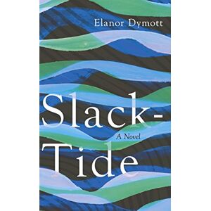 Dymott, Elanor Slack-Tide Dymott, Elanor Slack-Tide