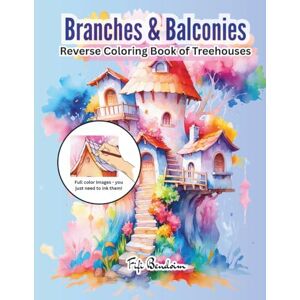 Fifi And The Flowertots Branches and Balconies: A Reverse Coloring Book of Treehouses: 50 Watercolor Treehouses Waiting for Your Imagination Fifi And The Flowertots Branches and Balconies: A Reverse Coloring Book of Treehouses: 50 Watercolor Treehouses Waiting for Your Imagination