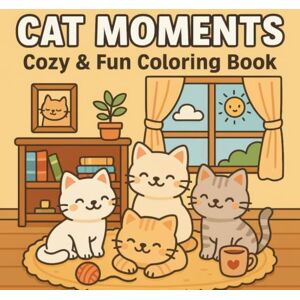 Rose, Pen Cat Moments Coloring Book: Cute and Whimsical Cats for Relaxation and Creativity (40+ Unique Designs): A Cute and Relaxing Cat Coloring Book for Adults, Teens, and Cat Lovers Rose, Pen Cat Moments Coloring Book: Cute and Whimsical Cats for Relaxation and Creativity (40+ Unique Designs): A Cute and Relaxing Cat Coloring Book for Adults, Teens, and Cat Lovers