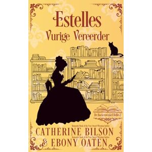 Bilson, Catherine Estelles Vurige Vereerder: De Boekenwinkel Belles Boek 1 Bilson, Catherine Estelles Vurige Vereerder: De Boekenwinkel Belles Boek 1