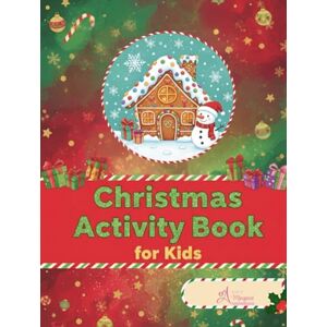 Bacud, Margaret Christmas Activity Book for Kids: Holiday-Themed Learning, Puzzles, and Creative Activities Bacud, Margaret Christmas Activity Book for Kids: Holiday-Themed Learning, Puzzles, and Creative Activities