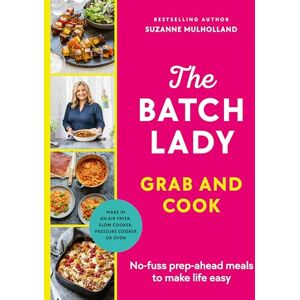 Mulholland, Suzanne The Batch Lady Grab and Cook: THE NUMBER ONE BESTSELLER Mulholland, Suzanne The Batch Lady Grab and Cook: THE NUMBER ONE BESTSELLER