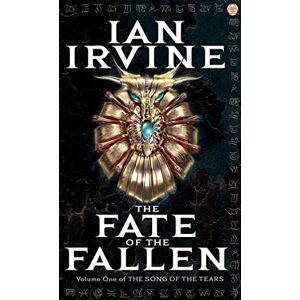 Irvine, Ian The Fate Of The Fallen: The Song of the Tears, Volume One (A Three Worlds Novel) Irvine, Ian The Fate Of The Fallen: The Song of the Tears, Volume One (A Three Worlds Novel)
