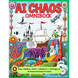Chaos, Mr Coloring AI Chaos Coloring Collection (Volume 1): Easy, Medium & Hard Editions Combined – 60 AI-Generated Coloring Pages Chaos, Mr Coloring AI Chaos Coloring Collection (Volume 1): Easy, Medium & Hard Editions Combined – 60 AI-Generated Coloring Pages