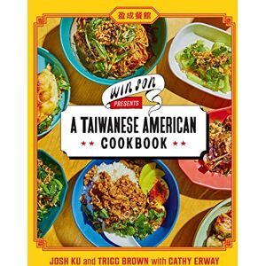 Ku, Josh Win Son Presents a Taiwanese American Cookbook Ku, Josh Win Son Presents a Taiwanese American Cookbook
