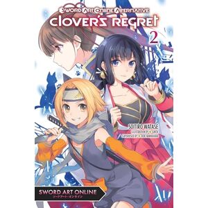 Watase, Soitiro Sword Art Online Alternative Clover's Regret, Vol. 2 (light novel): Volume 2 (SWORD ART ONLINE ALT CLOVERS REGRET PROSE NOVEL SC) Watase, Soitiro Sword Art Online Alternative Clover's Regret, Vol. 2 (light novel): Volume 2 (SWORD ART ONLINE ALT CLOVERS REGRET PROSE NOVEL SC)