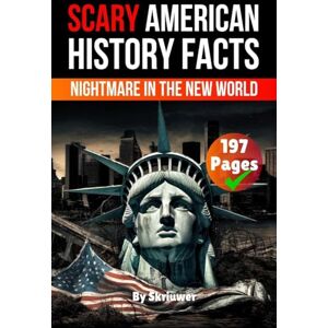 Skriuwer Com Scary American History Facts: Nightmare in the New World Skriuwer Com Scary American History Facts: Nightmare in the New World