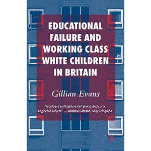 Evans, G. Educational Failure and Working Class White Children in Britain Evans, G. Educational Failure and Working Class White Children in Britain