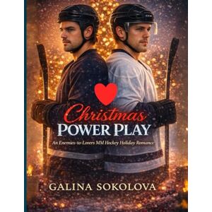 Sokolova, Galina Christmas Power Play: A Spicy MM Hockey Holiday Romance Sokolova, Galina Christmas Power Play: A Spicy MM Hockey Holiday Romance