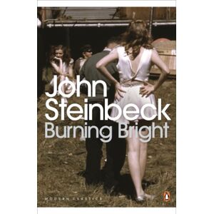Steinbeck, Mr John Burning Bright: A Play in Story Form (Penguin Modern Classics) Steinbeck, Mr John Burning Bright: A Play in Story Form (Penguin Modern Classics)