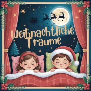 Pelizaeus, Doreen Weihnachtliche Träume: Das große Einschlafritual für die ganze Familie Beruhigende Wintergeschichten, Bilder und Schlaflieder für mehrere Kinder. Pelizaeus, Doreen Weihnachtliche Träume: Das große Einschlafritual für die ganze Familie Beruhigende Wintergeschichten, Bilder und Schlaflieder für mehrere Kinder.