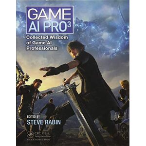 Game AI Pro 3: Collected Wisdom of Game AI Professionals Game AI Pro 3: Collected Wisdom of Game AI Professionals