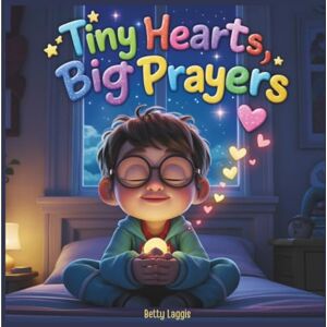 Laggis, Betty Tiny Hearts, Big Prayers Laggis, Betty Tiny Hearts, Big Prayers