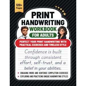 Du, Justin Print Handwriting Workbook for Adults: Perfect Your Print Handwriting With Practical Exercises and Timeless Style Du, Justin Print Handwriting Workbook for Adults: Perfect Your Print Handwriting With Practical Exercises and Timeless Style