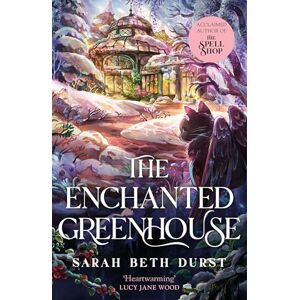 Durst, Sarah Beth The Enchanted Greenhouse: A cosy, cottagecore fantasy full of love, joy and magic: 2 (The Spellshop, 2) Durst, Sarah Beth The Enchanted Greenhouse: A cosy, cottagecore fantasy full of love, joy and magic: 2 (The Spellshop, 2)