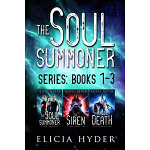 Hyder, Elicia The Soul Summoner Series: Books 1-3 Hyder, Elicia The Soul Summoner Series: Books 1-3