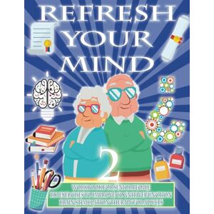 Doncos, Alber REFRESH YOUR MIND 2 WORKBOOK FOR SENIOR PEOPLE, 100 EXERCISES TO IMPROVE COGNITIVE FUNCTION, BRAIN STIMULATION THERAPY FOR ADULTS: Alzheimer, ... and therapy to paralyze their progress Doncos, Alber REFRESH YOUR MIND 2 WORKBOOK FOR SENIOR PEOPLE, 100 EXERCISES TO IMPROVE COGNITIVE FUNCTION, BRAIN STIMULATION THERAPY FOR ADULTS: Alzheimer, ... and therapy to paralyze their progress