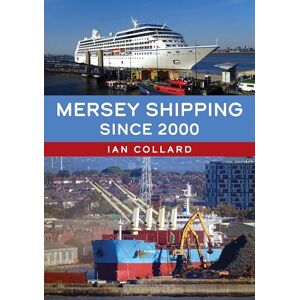 Collard, Ian Mersey Shipping Since 2000 Collard, Ian Mersey Shipping Since 2000