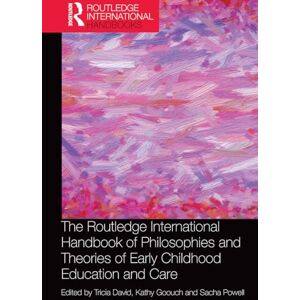 The Routledge International Handbook of Philosophies and Theories of Early Childhood Education and Care (Routledge International Handbooks) The Routledge International Handbook of Philosophies and Theories of Early Childhood Education and Care (Routledge International Handbooks)