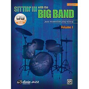 Staff, Alfred Publishing Sittin' In with the Big Band, Vol 1: Drums (Book & CD) Staff, Alfred Publishing Sittin' In with the Big Band, Vol 1: Drums (Book & CD)
