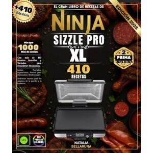 BELLARUNA, NATALIA El gran libro de recetas de Ninja Sizzle Pro XL: Con más de 410 Recetas Sencillas y Variadas para Descubrir: Desayunos, Carnes, Pescados, Vegetarianos, Postres para Amateurs y Profesionales BELLARUNA, NATALIA El gran libro de recetas de Ninja Sizzle Pro XL: Con más de 410 Recetas Sencillas y Variadas para Descubrir: Desayunos, Carnes, Pescados, Vegetarianos, Postres para Amateurs y Profesionales