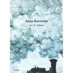 Tolstoï, Lev Nikolaevich Anna Karénina Tolstoï, Lev Nikolaevich Anna Karénina