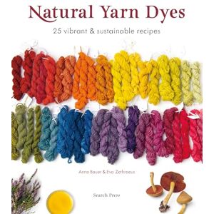 Bauer, Anna Natural Yarn Dyes: 25 vibrant & sustainable recipes (45695) Bauer, Anna Natural Yarn Dyes: 25 vibrant & sustainable recipes (45695)