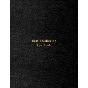 Logbooks, Abatron Bottle Collector Log Book: Old glass bottle collection inventory list for record keeping and tracking of old bottles Logbook for historical, rare, ... Professional Black cover design Logbooks, Abatron Bottle Collector Log Book: Old glass bottle collection inventory list for record keeping and tracking of old bottles Logbook for historical, rare, ... Professional Black cover design