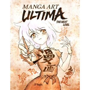 Vughs, J.P Manga Art Ultima: The Next Level – The Complete 4-in-1 Master Collection (Manga Art Mastery Series) Vughs, J.P Manga Art Ultima: The Next Level – The Complete 4-in-1 Master Collection (Manga Art Mastery Series)