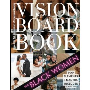 Ordi, Milana Vision Board Clip Art Book: for Black Women 300+ Pictures, Quotes, Words & Affirmations Law of Attraction Kit Supplies for Personal Growth, Dreams & ... Mantra Included (Vision Board Supplies) Ordi, Milana Vision Board Clip Art Book: for Black Women 300+ Pictures, Quotes, Words & Affirmations Law of Attraction Kit Supplies for Personal Growth, Dreams & ... Mantra Included (Vision Board Supplies)