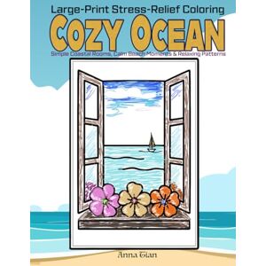 Tian, Anna Cozy Ocean Coloring Book (Adults): 63 Relaxing Coastal Scenes for Stress Relief & Mindful Coloring Tian, Anna Cozy Ocean Coloring Book (Adults): 63 Relaxing Coastal Scenes for Stress Relief & Mindful Coloring