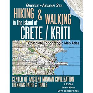 Mazitto, Sergio Hiking & Walking in the Island of Crete/Kriti Complete Topographic Map Atlas 1:95000 Greece Aegean Sea Center of Ancient Minoan Civilization Trekking ... Map (Hopping Greek Islands Travel Guide Maps) Mazitto, Sergio Hiking & Walking in the Island of Crete/Kriti Complete Topographic Map Atlas 1:95000 Greece Aegean Sea Center of Ancient Minoan Civilization Trekking ... Map (Hopping Greek Islands Travel Guide Maps)