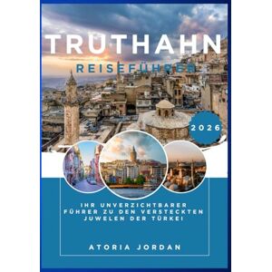 Jordan, Atoria Truthahn Reiseführer 2026 Jordan, Atoria Truthahn Reiseführer 2026