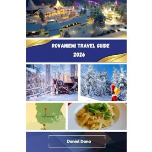 Dana, Daniel Rovaniemi Travel Guide 2026 Dana, Daniel Rovaniemi Travel Guide 2026