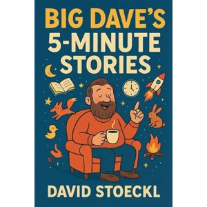 Stoeckl, David Big Dave's 5-Minute Stories Stoeckl, David Big Dave's 5-Minute Stories