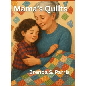 Parris, Brenda S Mama's Quilts Parris, Brenda S Mama's Quilts