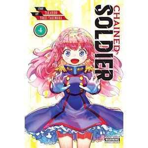 Takahiro Chained Soldier, Vol. 4: Volume 4 (CHAINED SOLDIER GN) Takahiro Chained Soldier, Vol. 4: Volume 4 (CHAINED SOLDIER GN)