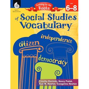 Rasinski, Timothy Getting to the Roots of Social Studies Vocabulary Levels 6-8 (Getting to the Roots of Content-Area Vocabulary) Rasinski, Timothy Getting to the Roots of Social Studies Vocabulary Levels 6-8 (Getting to the Roots of Content-Area Vocabulary)
