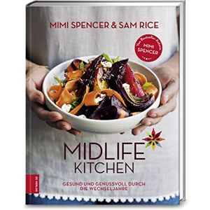 Spencer, Mimi Midlife Kitchen: Gesund und genussvoll durch die Wechseljahre Spencer, Mimi Midlife Kitchen: Gesund und genussvoll durch die Wechseljahre
