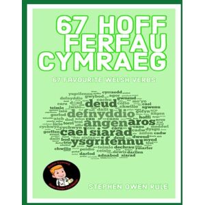 Rule, Stephen Owen 67 Favourite Welsh Verbs Rule, Stephen Owen 67 Favourite Welsh Verbs