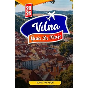 Jackson VILNA GUÍA DE VIAJE 2026: Consejos esenciales de viaje, lugares ocultos y atracciones principales Jackson VILNA GUÍA DE VIAJE 2026: Consejos esenciales de viaje, lugares ocultos y atracciones principales
