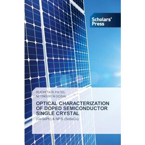 Patel, Ruchita R Optical Characterization of Doped Semiconductor Single Crystal: (GeSePb) & NP'S (SnSeCu) Patel, Ruchita R Optical Characterization of Doped Semiconductor Single Crystal: (GeSePb) & NP'S (SnSeCu)