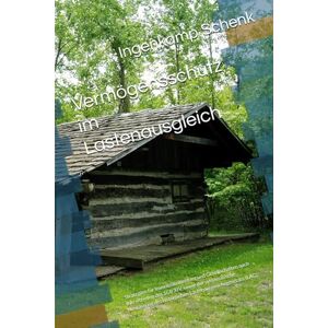 Schenk, Ingenkamp Vermögensschutz im Lastenausgleich: Strategien für Immobilienbesitzer und Gesellschaften nach Inkrafttreten des SGB XIV, sowie der systematische ... historischen Lastenausgleichsgesetzes (LAG) Schenk, Ingenkamp Vermögensschutz im Lastenausgleich: Strategien für Immobilienbesitzer und Gesellschaften nach Inkrafttreten des SGB XIV, sowie der systematische ... historischen Lastenausgleichsgesetzes (LAG)