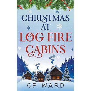 Ward, Cp Christmas at Log Fire Cabins: 6 (Delightful Christmas) Ward, Cp Christmas at Log Fire Cabins: 6 (Delightful Christmas)