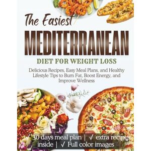 Harlow, Beatrice Mediterranean Diet For Weight Loss: Delicious Recipes, Easy Meal Plans, and Healthy Lifestyle Tips to Burn Fat, Boost Energy, and Improve Wellness Harlow, Beatrice Mediterranean Diet For Weight Loss: Delicious Recipes, Easy Meal Plans, and Healthy Lifestyle Tips to Burn Fat, Boost Energy, and Improve Wellness