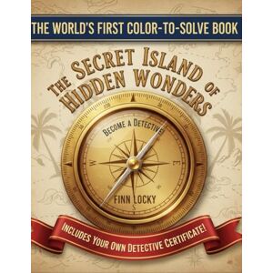 LOCKY, FINN The Secret Island of Hidden Wonders: A Mystery Quest & Magical Coloring Adventure LOCKY, FINN The Secret Island of Hidden Wonders: A Mystery Quest & Magical Coloring Adventure