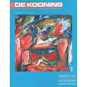 Harry F. Gaugh Willem De Kooning: 2 (Modern Masters Series) Harry F. Gaugh Willem De Kooning: 2 (Modern Masters Series)