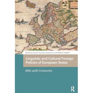 Philosophy Linguistic and Cultural Foreign Policies of European States: 18th-20th Centuries (Languages and Culture in History) Philosophy Linguistic and Cultural Foreign Policies of European States: 18th-20th Centuries (Languages and Culture in History)